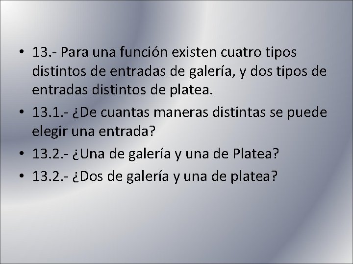  • 13. - Para una función existen cuatro tipos distintos de entradas de