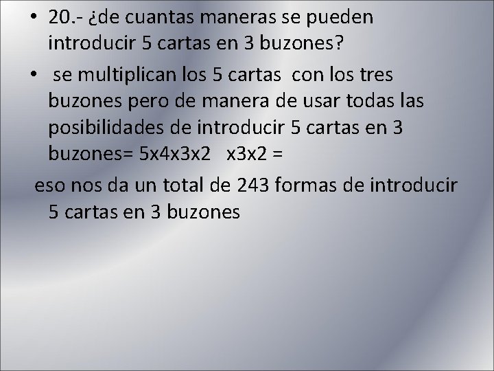  • 20. - ¿de cuantas maneras se pueden introducir 5 cartas en 3