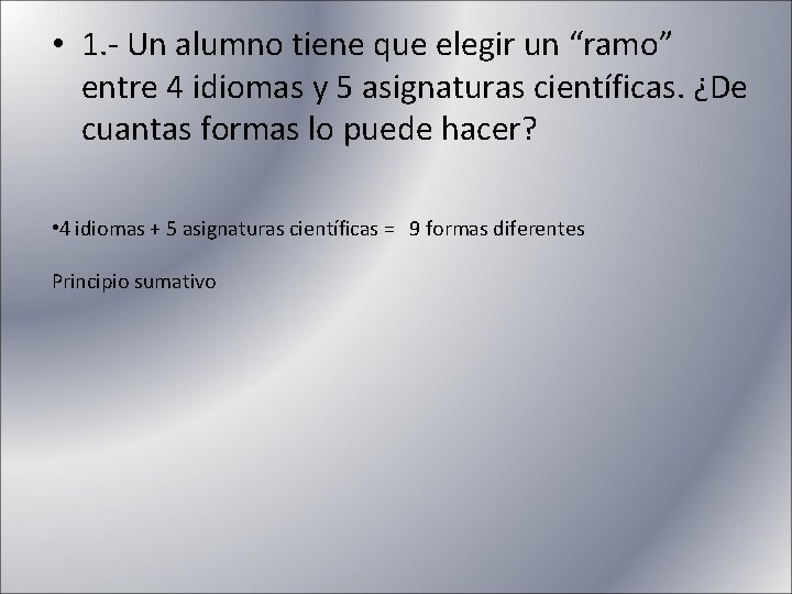  • 1. - Un alumno tiene que elegir un “ramo” entre 4 idiomas