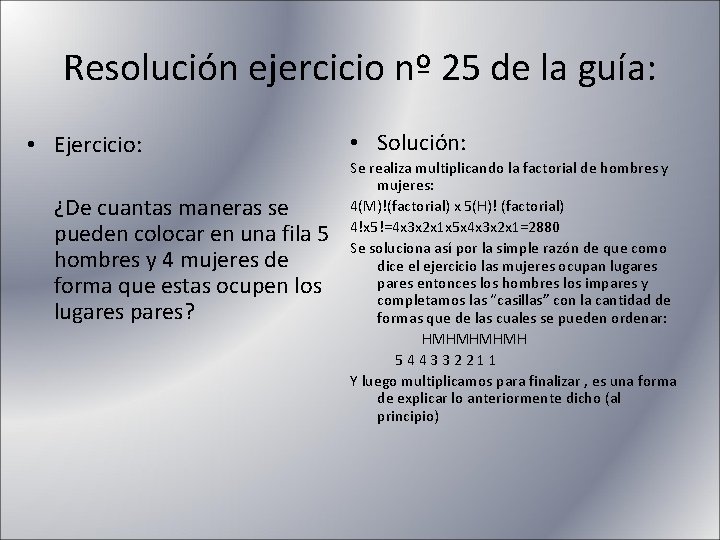 Resolución ejercicio nº 25 de la guía: • Ejercicio: ¿De cuantas maneras se pueden