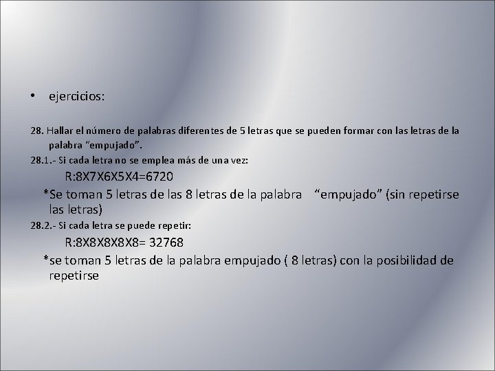  • ejercicios: 28. Hallar el número de palabras diferentes de 5 letras que