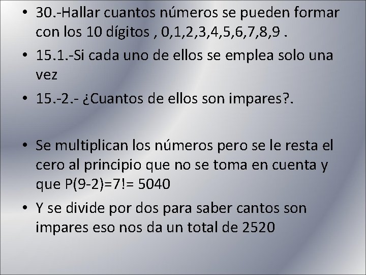  • 30. -Hallar cuantos números se pueden formar con los 10 dígitos ,