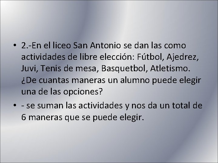  • 2. -En el liceo San Antonio se dan las como actividades de