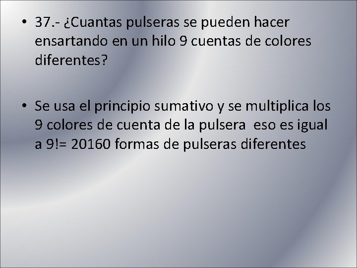  • 37. - ¿Cuantas pulseras se pueden hacer ensartando en un hilo 9