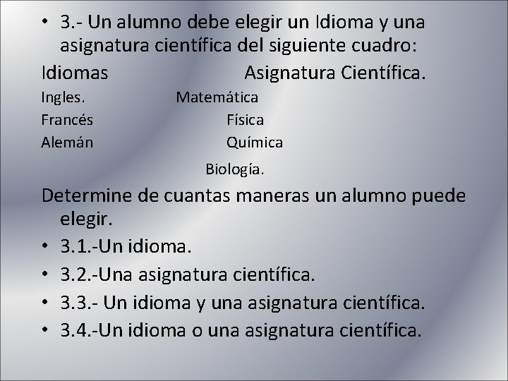  • 3. - Un alumno debe elegir un Idioma y una asignatura científica