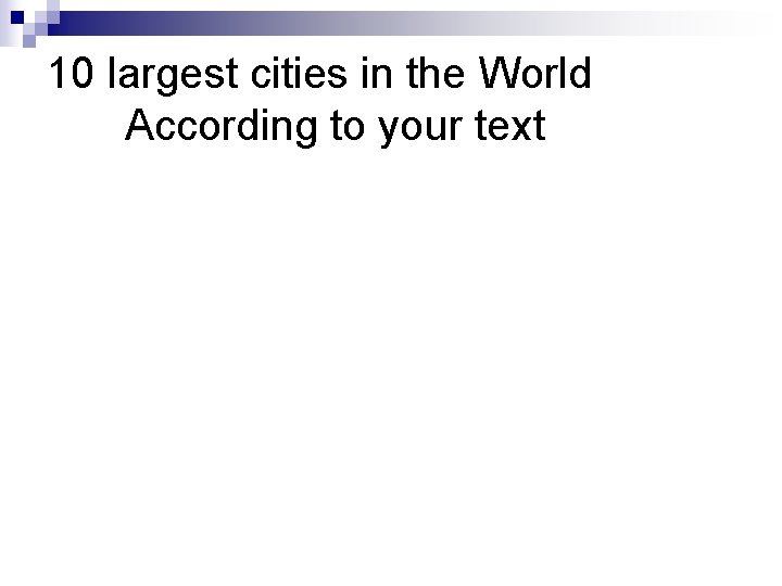 10 largest cities in the World According to your text 