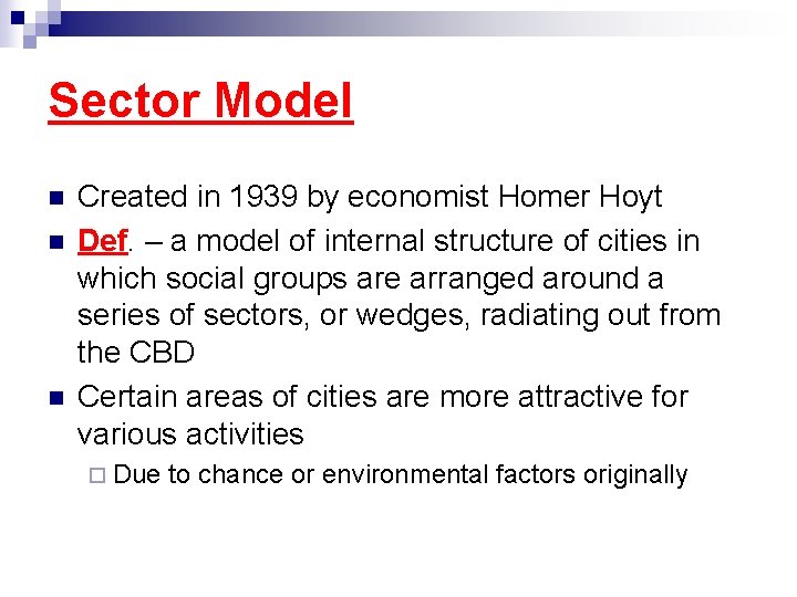 Sector Model n n n Created in 1939 by economist Homer Hoyt Def. –