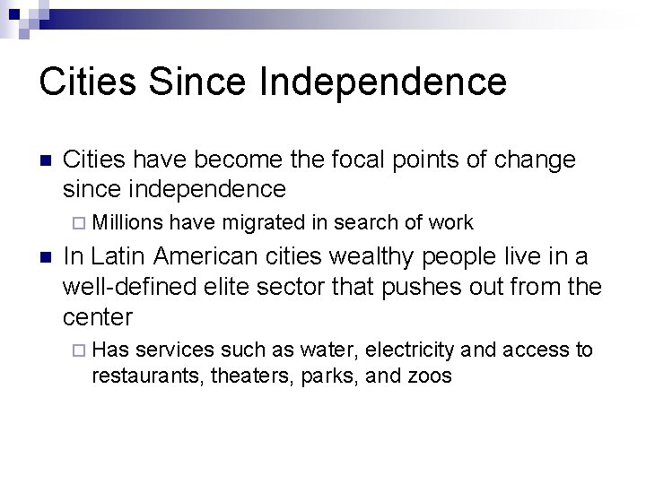 Cities Since Independence n Cities have become the focal points of change since independence