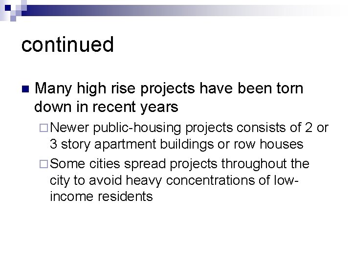 continued n Many high rise projects have been torn down in recent years ¨