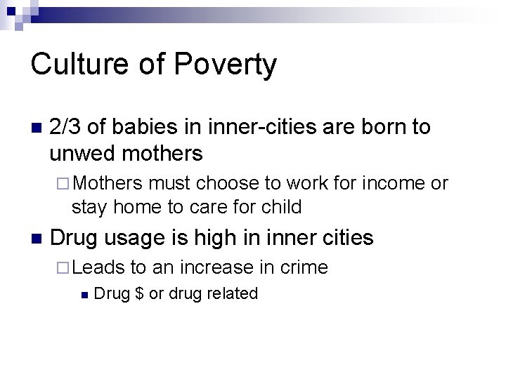 Culture of Poverty n 2/3 of babies in inner-cities are born to unwed mothers