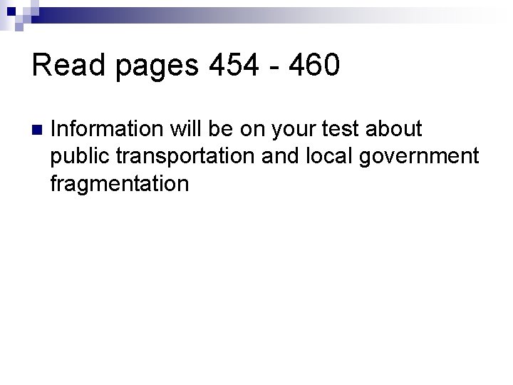 Read pages 454 - 460 n Information will be on your test about public