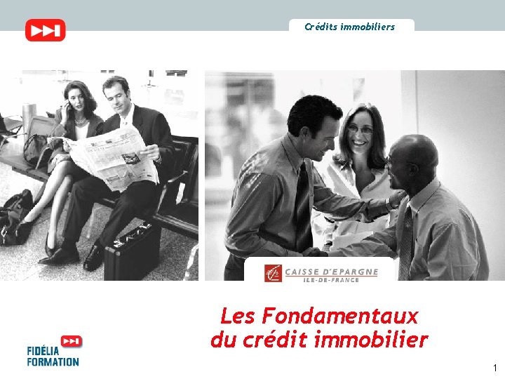 Crédits immobiliers Les Fondamentaux du crédit immobilier 1 
