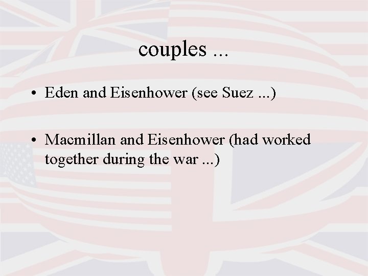 couples. . . • Eden and Eisenhower (see Suez. . . ) • Macmillan
