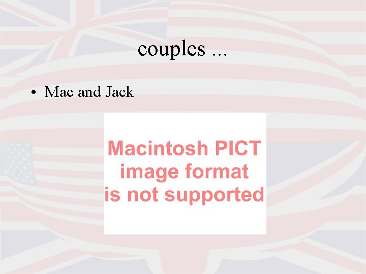 couples. . . • Mac and Jack 
