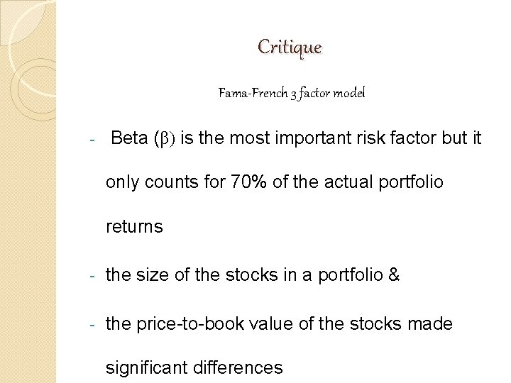 Critique Fama-French 3 factor model - Beta (β) is the most important risk factor Critique Fama-French 3 factor model - Beta (β) is the most important risk factor