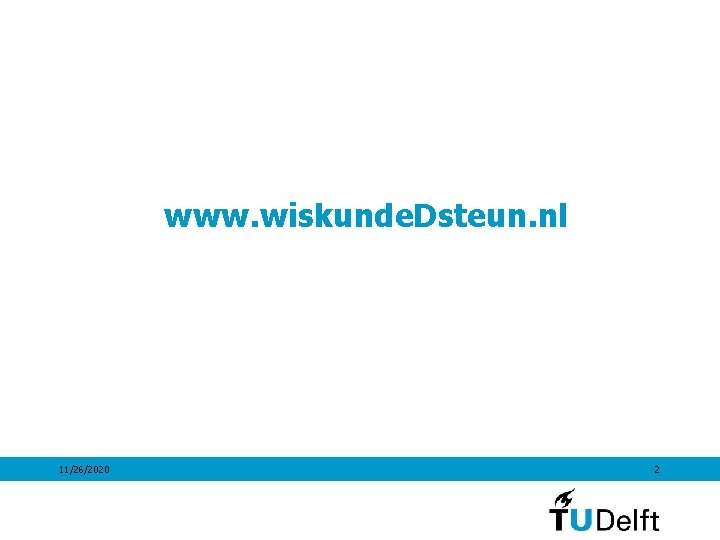 www. wiskunde. Dsteun. nl 11/26/2020 2 