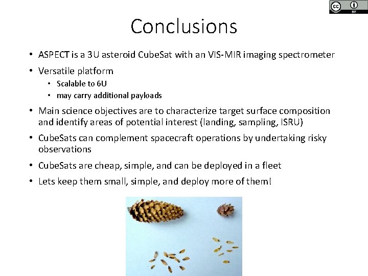 Conclusions • ASPECT is a 3 U asteroid Cube. Sat with an VIS-MIR imaging Conclusions • ASPECT is a 3 U asteroid Cube. Sat with an VIS-MIR imaging