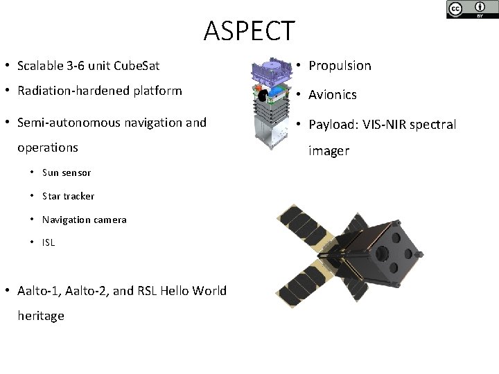 ASPECT • Scalable 3 -6 unit Cube. Sat • Propulsion • Radiation-hardened platform • ASPECT • Scalable 3 -6 unit Cube. Sat • Propulsion • Radiation-hardened platform •