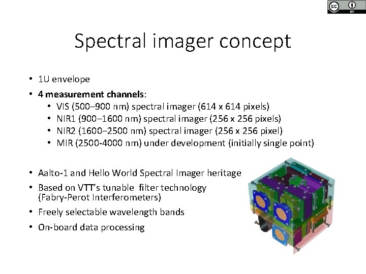 Spectral imager concept • 1 U envelope • 4 measurement channels: • VIS (500– Spectral imager concept • 1 U envelope • 4 measurement channels: • VIS (500–