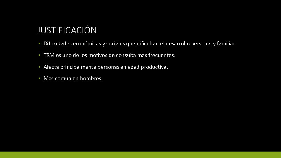 JUSTIFICACIÓN ▪ Dificultades económicas y sociales que dificultan el desarrollo personal y familiar. ▪