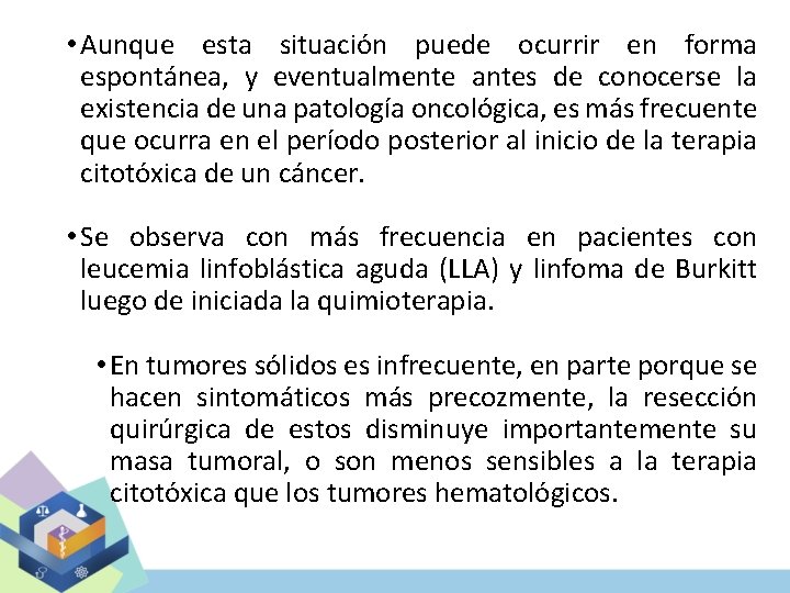  • Aunque esta situación puede ocurrir en forma espontánea, y eventualmente antes de