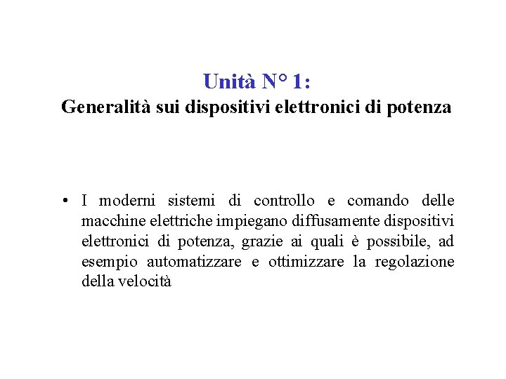 Unità N° 1: Generalità sui dispositivi elettronici di potenza • I moderni sistemi di