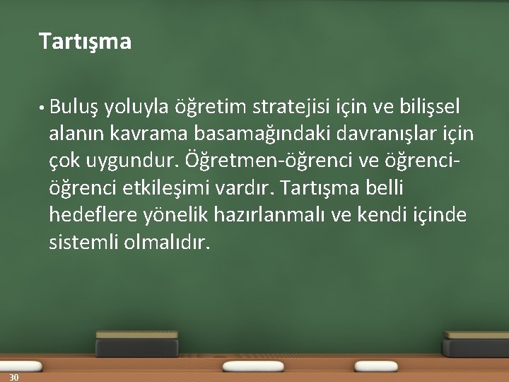 Tartışma • Buluş yoluyla öğretim stratejisi için ve bilişsel alanın kavrama basamağındaki davranışlar için