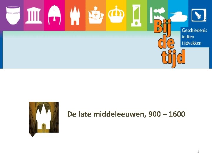 De late middeleeuwen, 900 – 1600 1 