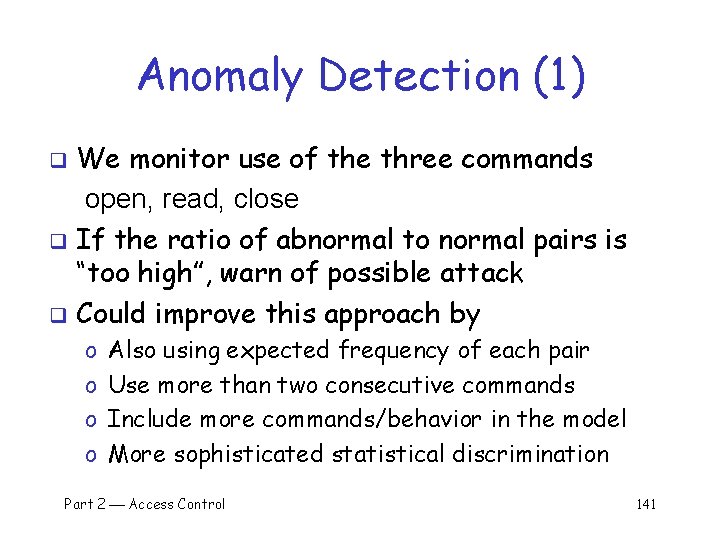 Anomaly Detection (1) We monitor use of the three commands open, read, close q