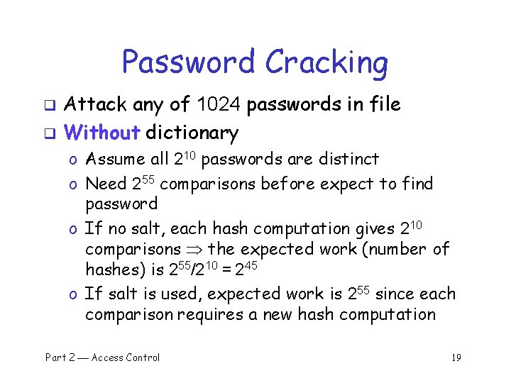 Password Cracking Attack any of 1024 passwords in file q Without dictionary q o
