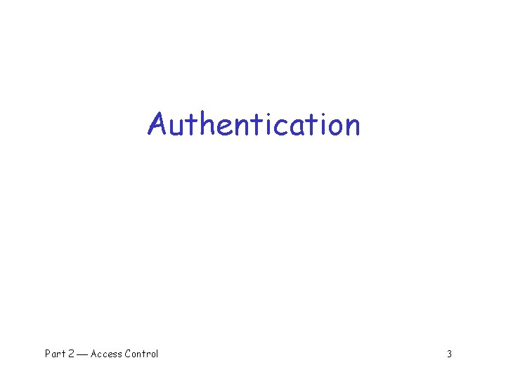 Authentication Part 2 Access Control 3 