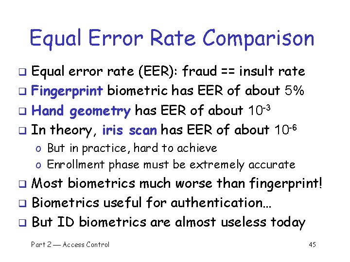 Equal Error Rate Comparison Equal error rate (EER): fraud == insult rate q Fingerprint