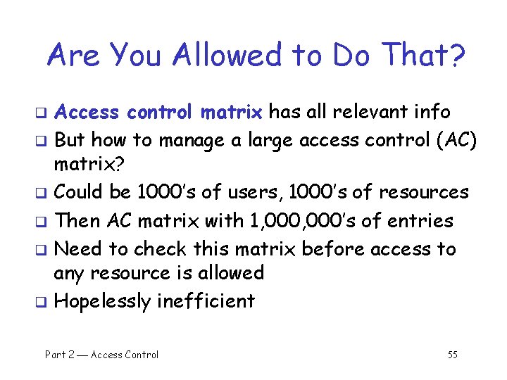 Are You Allowed to Do That? Access control matrix has all relevant info q