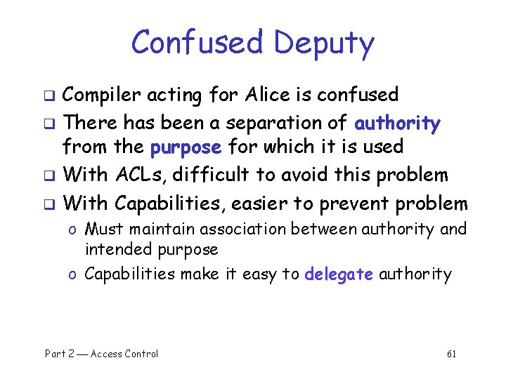 Confused Deputy Compiler acting for Alice is confused q There has been a separation