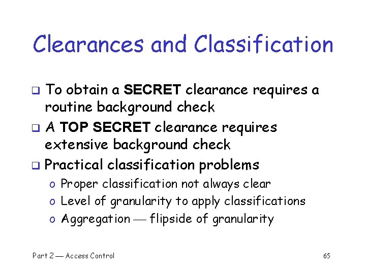 Clearances and Classification To obtain a SECRET clearance requires a routine background check q