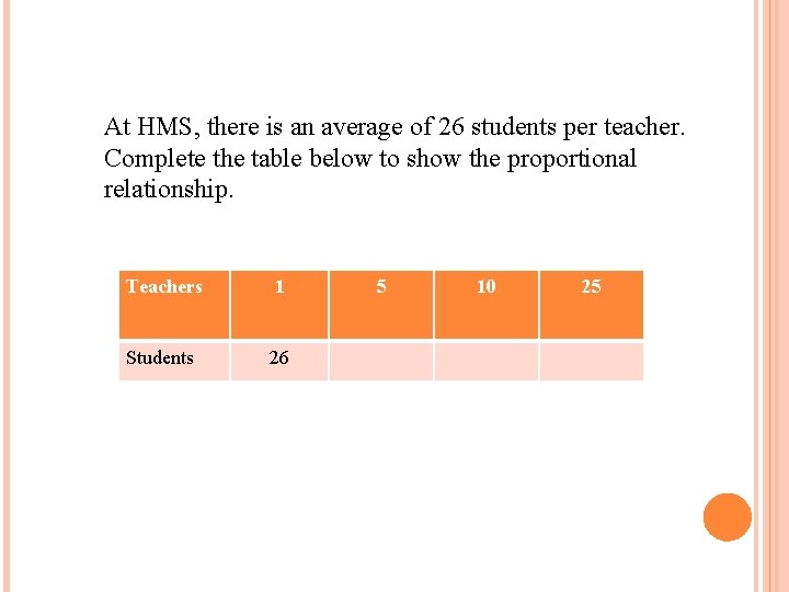 At HMS, there is an average of 26 students per teacher. Complete the table