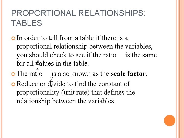 PROPORTIONAL RELATIONSHIPS: TABLES In order to tell from a table if there is a