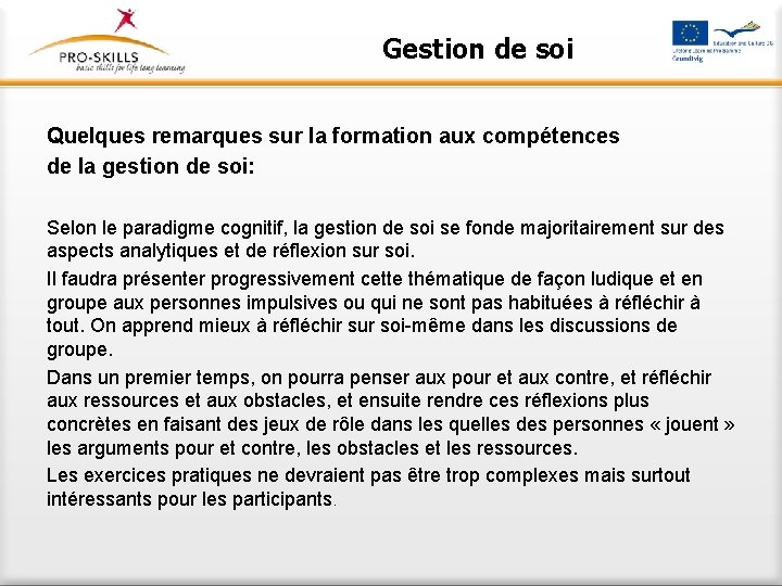 Gestion de soi Quelques remarques sur la formation aux compétences de la gestion de