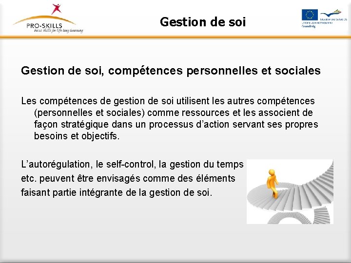 Gestion de soi, compétences personnelles et sociales Les compétences de gestion de soi utilisent