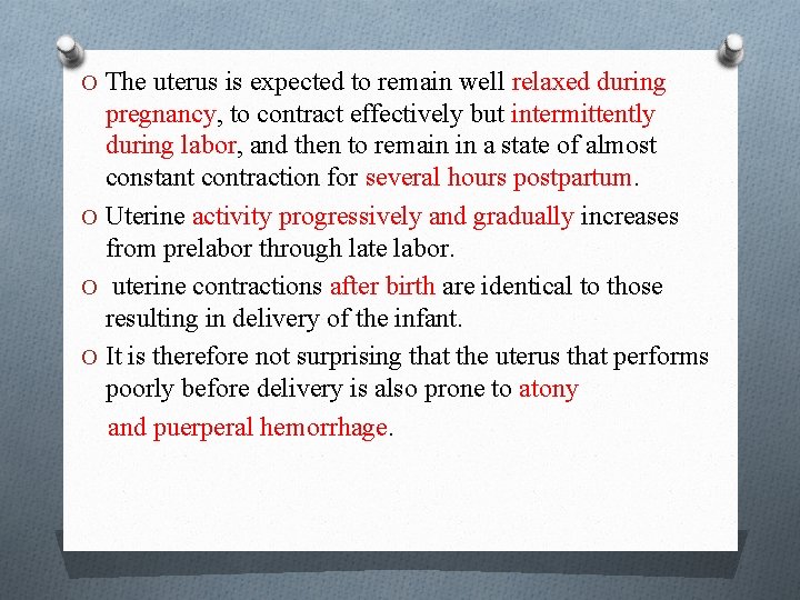 O The uterus is expected to remain well relaxed during pregnancy, to contract effectively