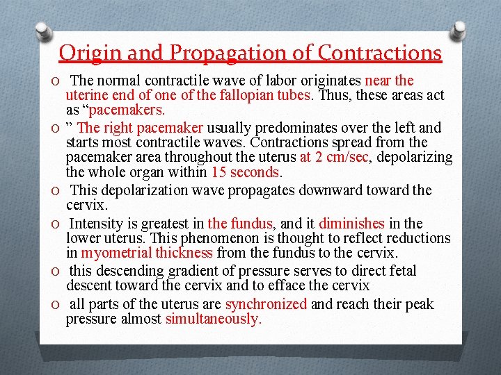 Origin and Propagation of Contractions O The normal contractile wave of labor originates near