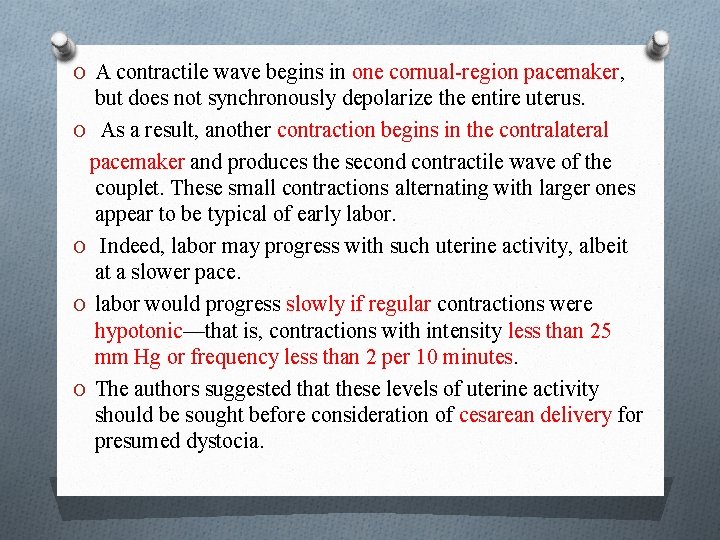 O A contractile wave begins in one cornual-region pacemaker, but does not synchronously depolarize