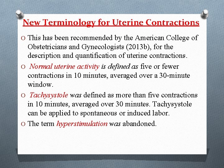 New Terminology for Uterine Contractions O This has been recommended by the American College