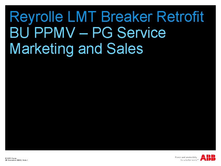 Reyrolle LMT Breaker Retrofit BU PPMV – PG Service Marketing and Sales © ABB