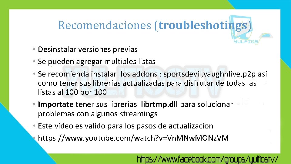 Recomendaciones (troubleshotings) • Desinstalar versiones previas • Se pueden agregar multiples listas • Se