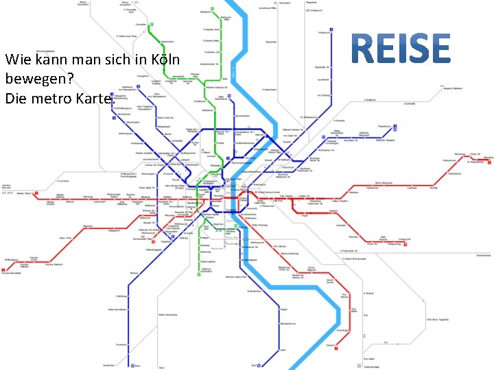 Wie kann man sich in Köln bewegen? Die metro Karte. 