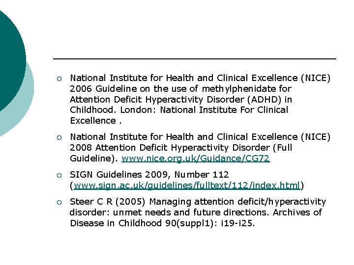 ¡ National Institute for Health and Clinical Excellence (NICE) 2006 Guideline on the use