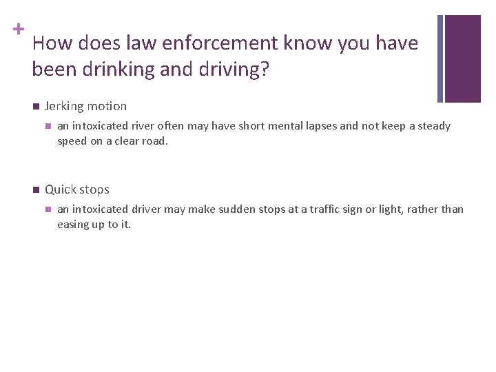+ How does law enforcement know you have been drinking and driving? n Jerking
