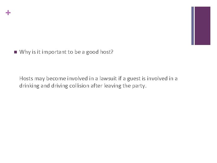 + n Why is it important to be a good host? Hosts may become