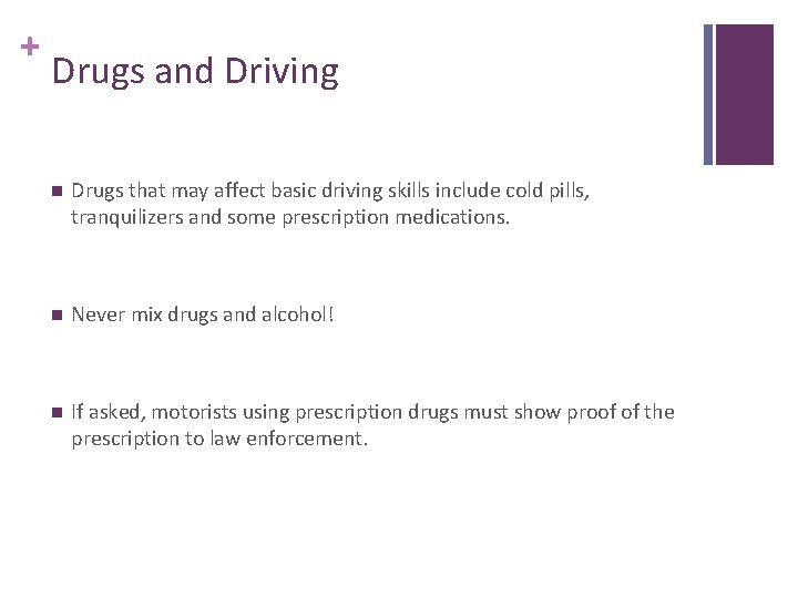 + Drugs and Driving n Drugs that may affect basic driving skills include cold